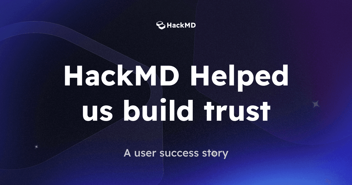 HackMD helped us build trust